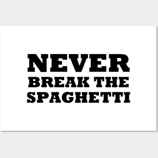 Never Break The Spaghetti Posters and Art